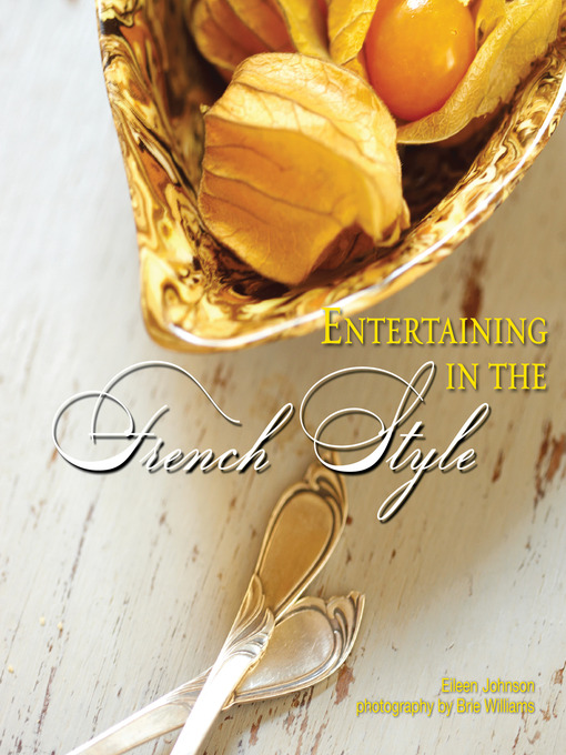 Title details for Entertaining in the French Style by Eileen Johnson - Available
